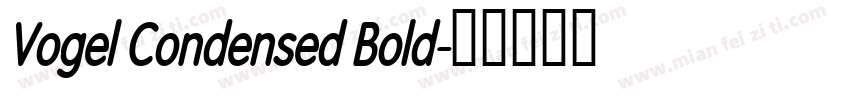 Vogel Condensed Bold字体转换